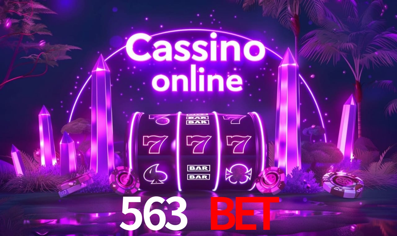 563 bet - cassino ao vivo